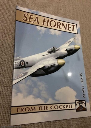 Item #072066 From the Cockpit No. 5: De Havilland Sea Hornet. Alan J. Leahy