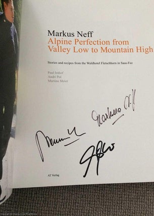 Item #072096 Alpine Perfection from Valley Low to Mountain High (Signed). Markus Neff Paul Imhof,...
