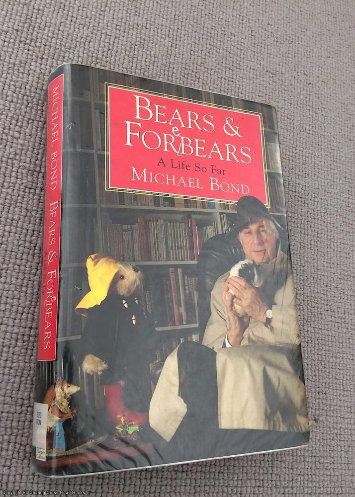 Item #072396 Bears and Forebears: A Life So Far. Michael Bond.
