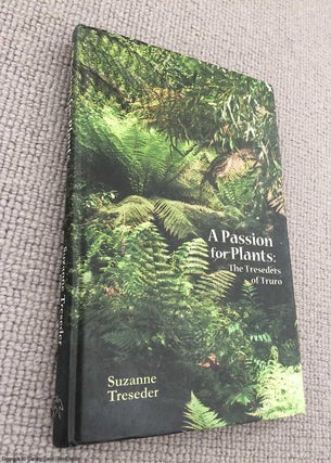 Item #072417 A Passion for Plants: The Treseders of Truro. Suzanne Treseder