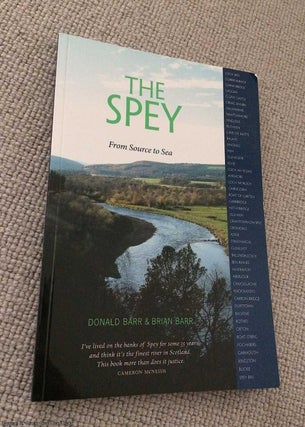 Item #072436 The Spey: From Source to Sea. Donald Barr Brian Barr