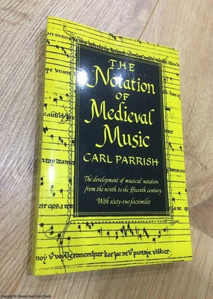 Item #072717 The Notation of Medieval Music. Carl Parrish