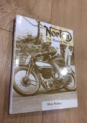 Item #072858 Norton: The Racing Story. Mick Walker