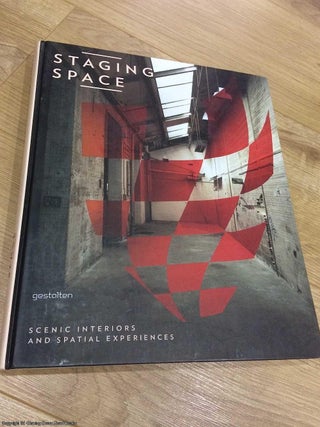Item #072985 Staging Space: Scenic Interiors and Spatial Experiences. Robert Klanten, Lukas Feireiss