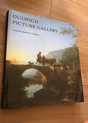 Item #073027 Dulwich Picture Gallery: Complete Illustrated Catalogue. Richard Beresford