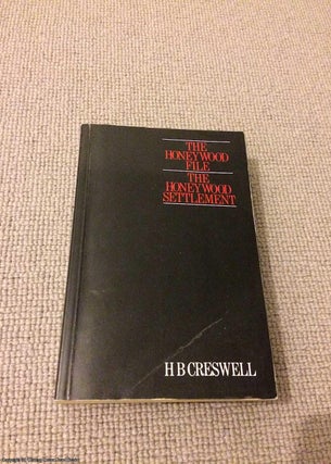 Item #073499 The Honeywood File & The Honeywood Settlement (combined edition). H. B. Creswell