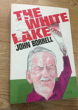 Item #073552 The White Lake: Fighting for a Free Press, Justice and a Place to Call Home in the...