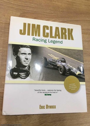 Item #073586 Jim Clark: Racing Legend. Eric Dymock