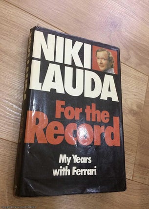 Item #074173 For the Record: My Years with Ferrari. Niki Lauda