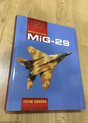 Item #074348 Mikoyan MiG - 29 (Famous Russian Aircraft). Yefim Gordon