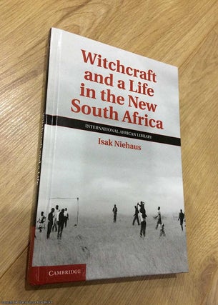 Item #074403 Witchcraft and a Life in the New South Africa. Isak Niehaus