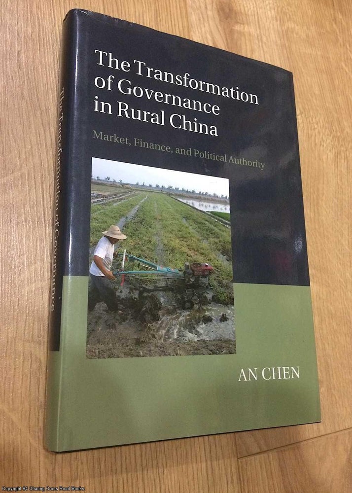 Item #074724 The Transformation of Governance in Rural China. An Chen.