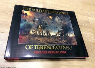 Item #074731 The Military Paintings of Terence Cuneo. Terence Cuneo, Brigadier Gerald Landy