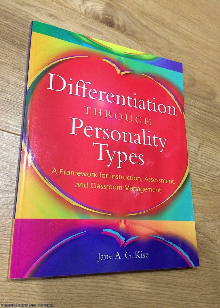 Item #074743 Differentiation through Personality Types: A Framework for Instruction, Assessment, and Classroom Management. Jane Kise.