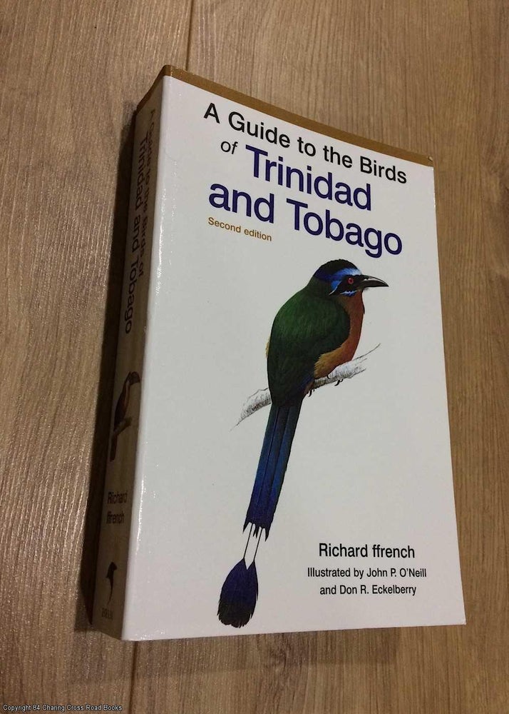 Item #075316 A Guide to the Birds of Trinidad and Tobago (Helm Field Guides). Richard Ffrench.