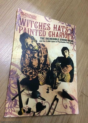 Item #075427 Witches Hats & Painted Chariots: The Incredible String Band and the 5,000 Layers of...