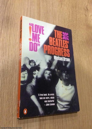Item #075495 Love me do: The Beatles' progress. Michael Braun