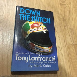 Item #076259 Down the Hatch: Biography of Tony Lanfranchi (Signed by author). Mark Kahn