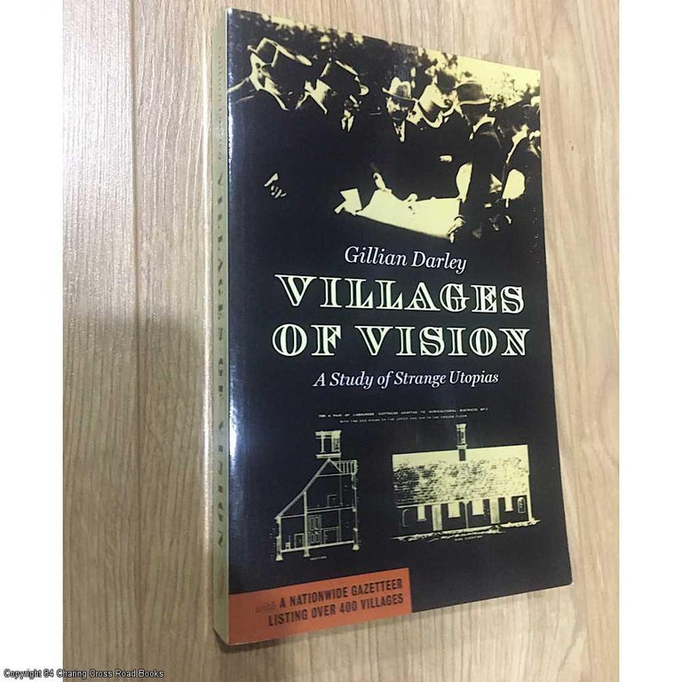 Item #076590 Villages of Vision: A Study of Strange Utopias. Gillian Darley.