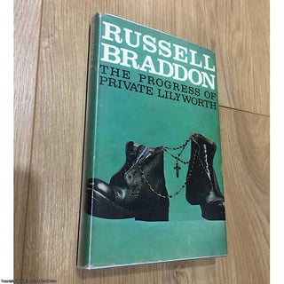Item #076705 The Progress of Private Lilyworth (Signed and dedicated). Russell Braddon