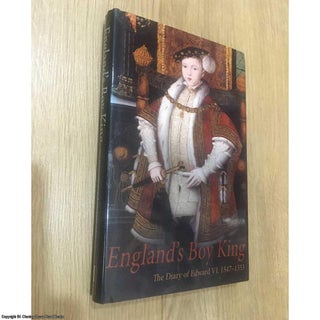 Item #077097 England's Boy King: The Diary of Edward VI, 1547 - 1553. Jonathan North Edward VI