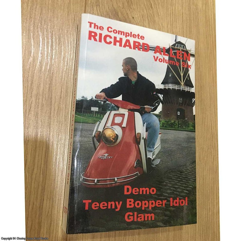 Item #077664 The Complete Richard Allen Volume Six. Demo, Teeny Bopper Idol, Glam. Richard Allen.