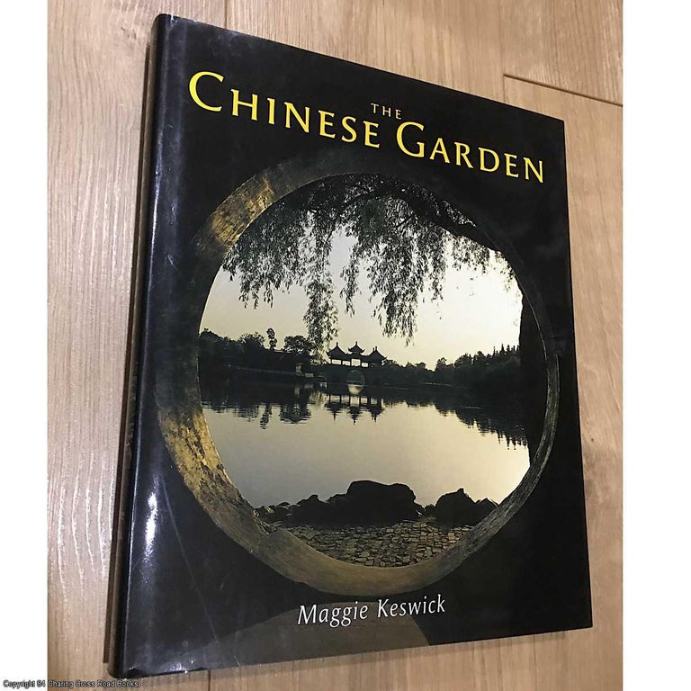 Item #077911 The Chinese Garden (2003 Revised Edition hardback). Maggie Keswick.