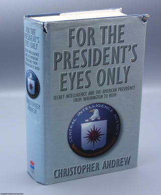 Item #078091 For the President’s Eyes Only: Secret Intelligence: Secret Intelligence and the...