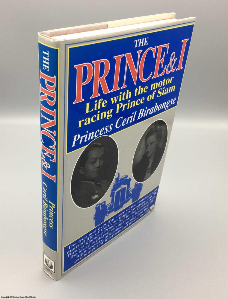 Item #078262 The Prince and I: Life with Bira, the Motor Racing Prince of Siam. Princess Ceril Birabongse of Thailand.