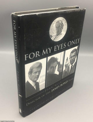 Item #078460 For My Eyes Only: My Life with James Bond. John Glen Marcus Hearn, Roger Moore