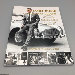 Item #078600 James Bond: The Evolution of Bond: 1000 Copy Limited Edition. Damien Buckland