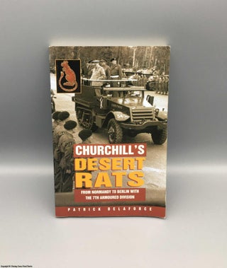 Item #078837 Churchill's Desert Rats: From Normandy to Berlin with the 7th Armoured Division....