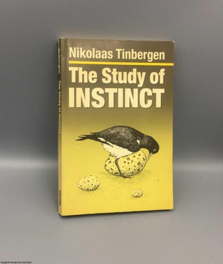 Item #079025 The Study Of Instinct: with a new Preface. Nikolaas Tinbergen