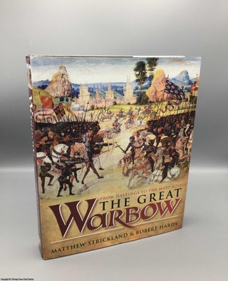 Item #079220 The Great Warbow. Matthew Strickland Robert Hardy