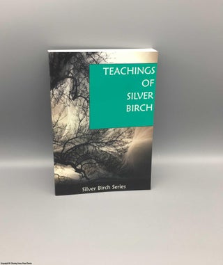 Item #079256 The Teachings of Silver Birch. Silver Birch, A. W. Austen