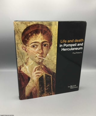 Item #079295 Life and death in Pompeii and Herculaneum. Paul Roberts