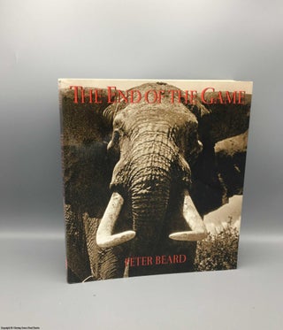 Item #079296 The End of the Game: The Last Word from Paradise. Peter Beard