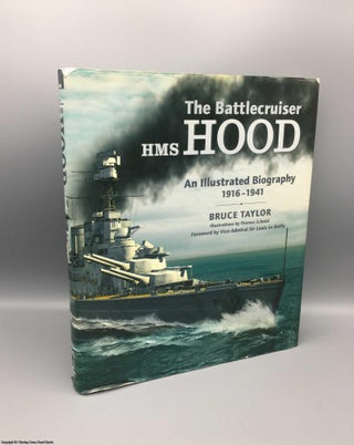 Item #079330 The Battlecruiser HMS Hood: An Illustrated Biography 1916-1941. Bruce Taylor