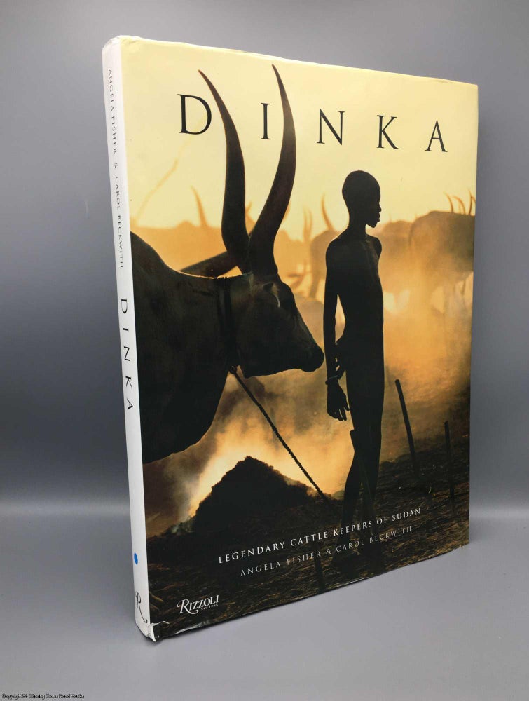 Item #079402 Dinka: Legendary Cattle Keepers Of Sudan. Angela Fisher, Carol Beckwith.