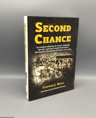 Item #079528 Second Chance: In Combat with the US 'Texas' Infantry, the OSS, and the French...