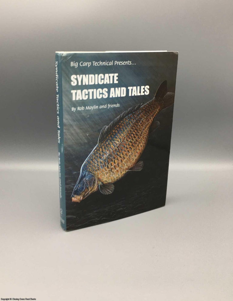 Item #079576 Syndicate Tactics & Tales (Signed); Big Carp Technical Presents. Rob Maylin.
