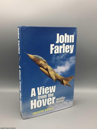 Item #079932 A View from the Hover: My Life in Aviation. John Farley