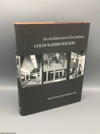 Item #080107 An Architecture of Invitation: Colin St John Wilson. Sarah Menin, Stephen Kite, Signed