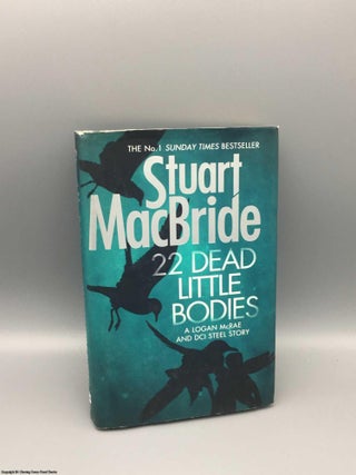 Item #080171 22 Dead Little Bodies. Stuart MacBride