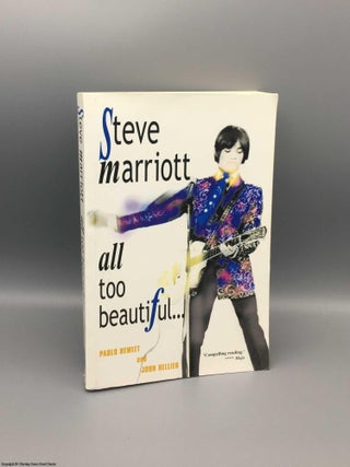 Item #080189 Steve Marriott: All Too Beautiful. Paolo Hewitt