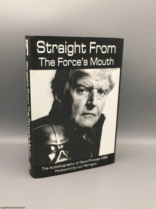Item #080272 Straight From The Force's Mouth: The Autobiography (Signed). Dave Prowse
