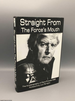 Item #080394 Straight From The Force's Mouth: The Autobiography (Signed). Dave Prowse