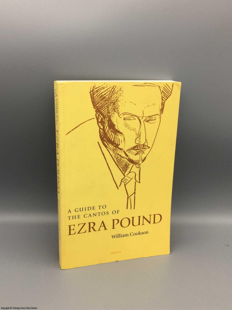 Item #080396 Guide to the Cantos of Ezra Pound. William Cookson.