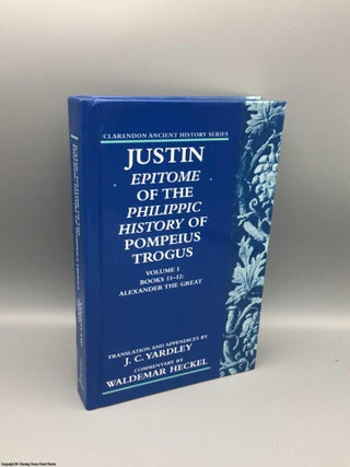 Item #080402 Justin: Epitome of the Philippic History of Pompeius Trogus I Books 11-12 Alexander...