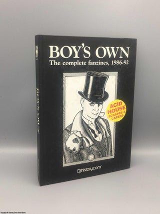 Item #080543 Boy's Own, the Complete Fanzines 1986-1992: Acid House Scrapes & Capers. Frank...